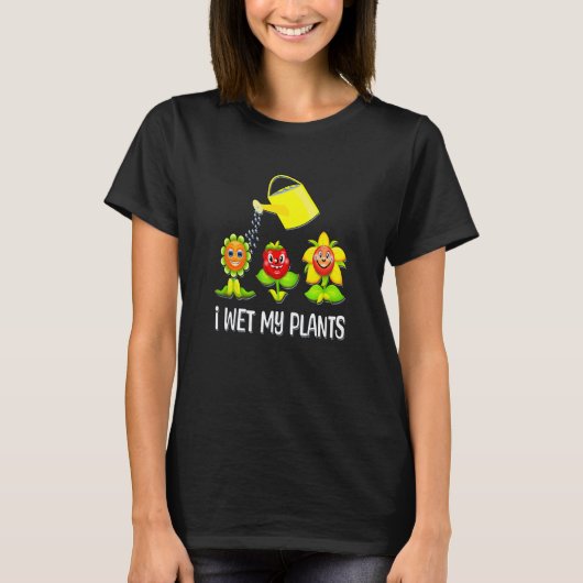 I Wet My Plants Smiling Plants and Watering Can Tシャツ (正面)