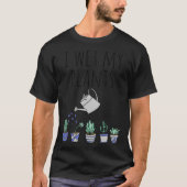 I Wet My Plants Tシャツ (正面)