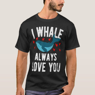 I whale always love you  cute Orca Tシャツ