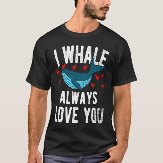 I whale always love you  cute Orca Tシャツ (正面)