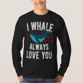 I whale always love you  cute Orca Tシャツ (正面)