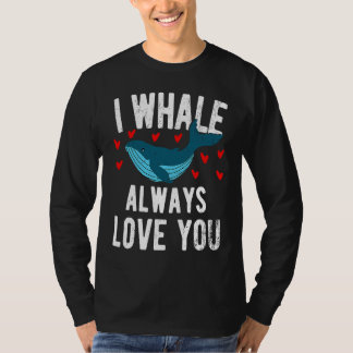 I whale always love you  cute Orca Tシャツ