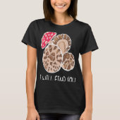 I Will Find You, Funny Mushroom Lovers, Mushroomhe Tシャツ (正面)