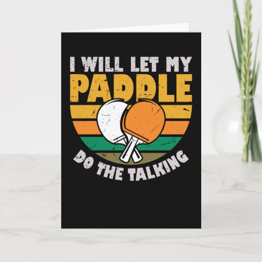 I Will Let My Paddle Do The Talking - Table Tennis カード (正面)