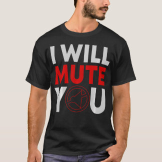 I Will Mute You Audio Sound Engineer Recording Edi Tシャツ