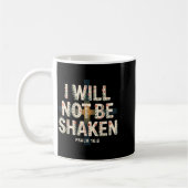 I Will Not Be Shaken Psalm 16-8 Christian コーヒーマグカップ (左)