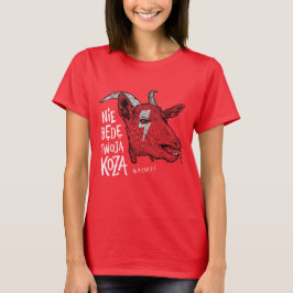 "I will not be your goat" Tシャツ