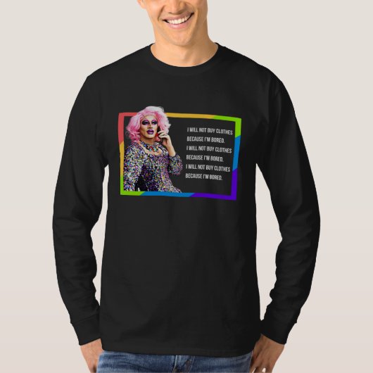 I WILL NOT BUY CLOTHES DRAG QUEEN GAY PRIDE HUMOR Tシャツ (正面)