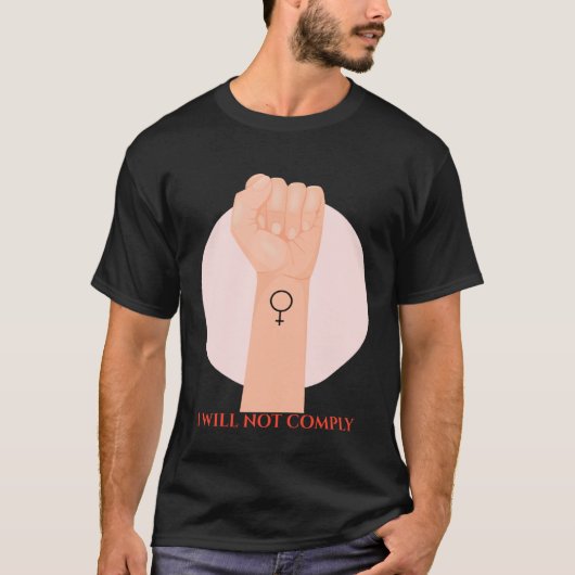 I Will Not Comply Feminist Tシャツ (正面)