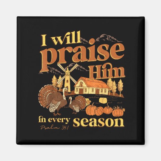I Will Praise Him In Many Season Christian Farm Fa マグネット (正面)