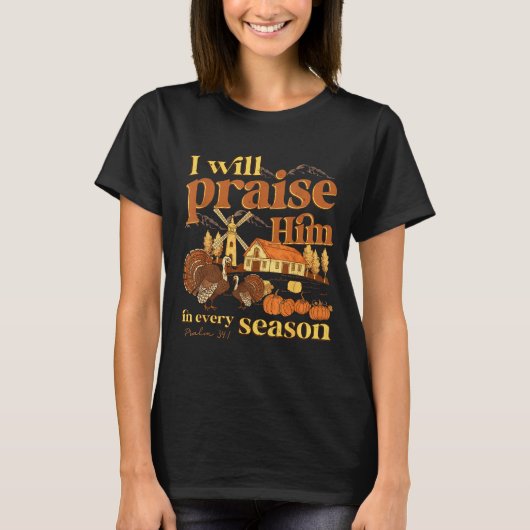 I Will Praise Him In Many Season Christian Farm Fa Tシャツ (正面)