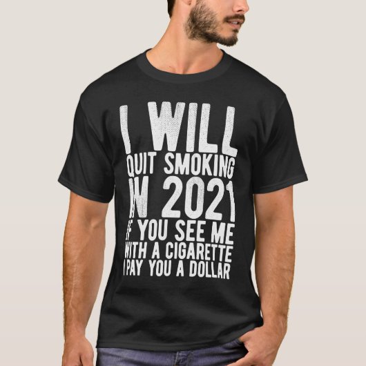 I Will Quit Smoking In 2021  goal and helth motiva Tシャツ (正面)