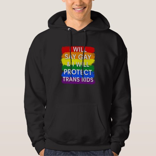 I will say gay and I will protect trans kids パーカ (正面)