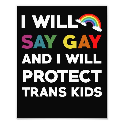 I Will Say Gay And I Will Protect Trans Kids Lgbtq フォトプリント (正面)
