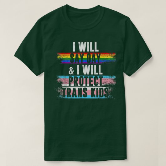 I Will Say Gay And I Will Protect Trans Kids LGBTQ Tシャツ (デザイン正面)