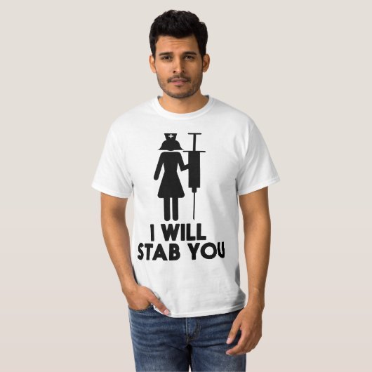 I Will Stab You Funny Graduating Nurse Gift  Tシャツ (正面フル)
