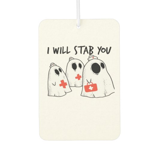 I Will Stab You Ghost Nurse Funny RN Halloween Gho カーエアーフレッシュナー (正面)
