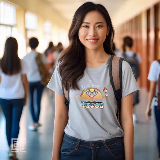 I will Teach for Tacos Art Teacher Female Tシャツ