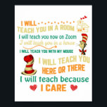 I Will Teach You Now On Zoom   Funny Quarantine Te ポスター<br><div class="desc">I Will Teach You Now On Zoom   Funny Quarantine Teacher Classic</div>