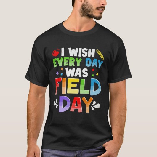 I wish Every Day Was Field Day For Teacher Student Tシャツ (正面)