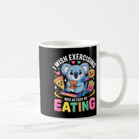 I Wish Exercising Were Easy Like Eating Funny Koal コーヒーマグカップ (右)