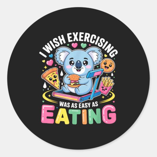 I Wish Exercising Were Easy Like Eating Funny Koal ラウンドシール (正面)
