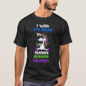 I Wish Eye Rolling My Trainer Burned Calories Gym  Tシャツ (正面)