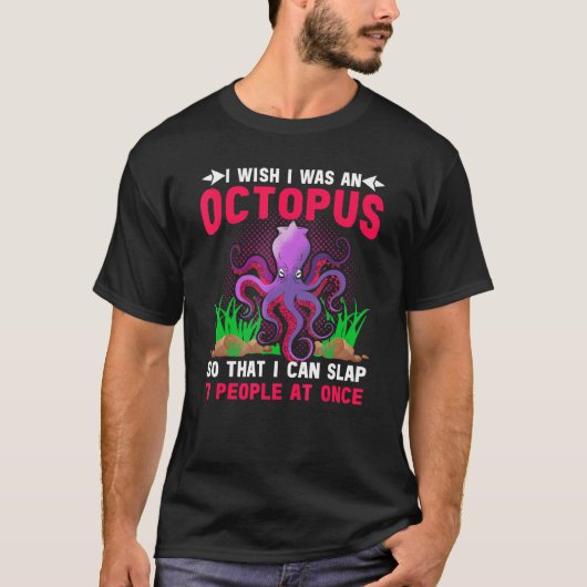 I Wish I Was An Octopus  Octopus Cephalopod Squid  Tシャツ (正面)