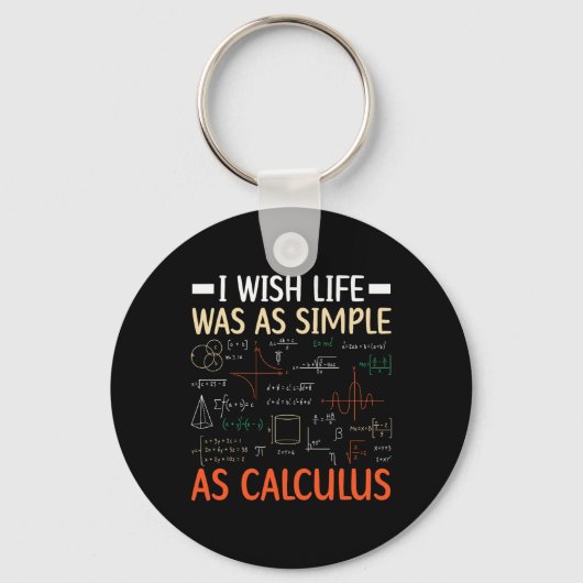 I Wish Life Was As Simple As Calculus Math Teacher キーホルダー (正面)