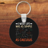 I Wish Life Was As Simple As Calculus Math Teacher キーホルダー (正面)