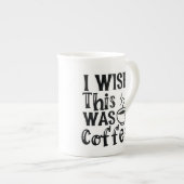 I Wish This Was Coffee" - Ironic Typography ボーンチャイナマグカップ (正面右)