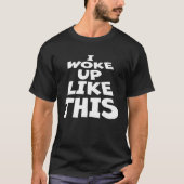 I Woke Up Like Ironic Joke Quote This That Sleepy  Tシャツ (正面)