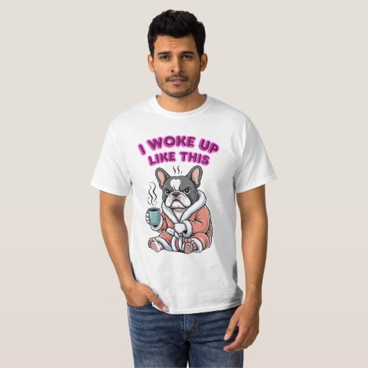 I Woke Up Like This French Bulldog Coffee Grumpy Tシャツ (正面フル)