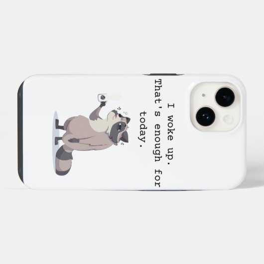 I Woke Up – That’s Enough for Today | Phone Case iPhoneケース (裏面横)