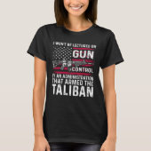 I Won t Be Lectured On Gun Control By An Administr Tシャツ (正面)