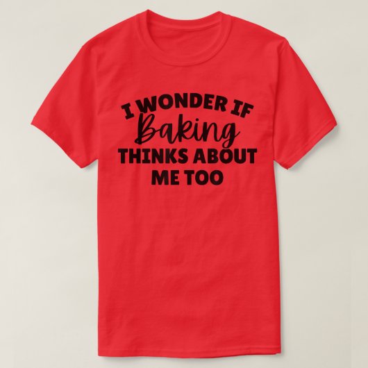 I Wonder If Baking Thinks About Me Too 1976 Tシャツ (デザイン正面)