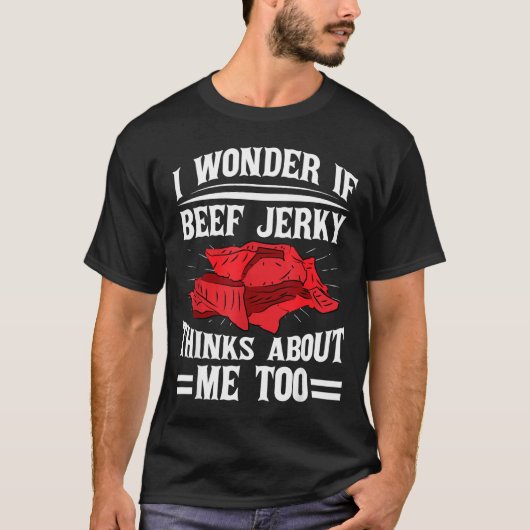 I Wonder If Beef Jerky Thinks About Me Too Food Sa Tシャツ (正面)