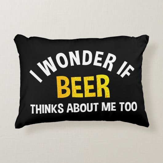 I Wonder If Beer Thinks About Me Too アクセントクッション (正面)