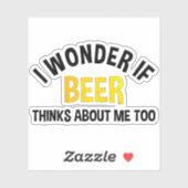 I Wonder If Beer Thinks About Me Too シール (シート)