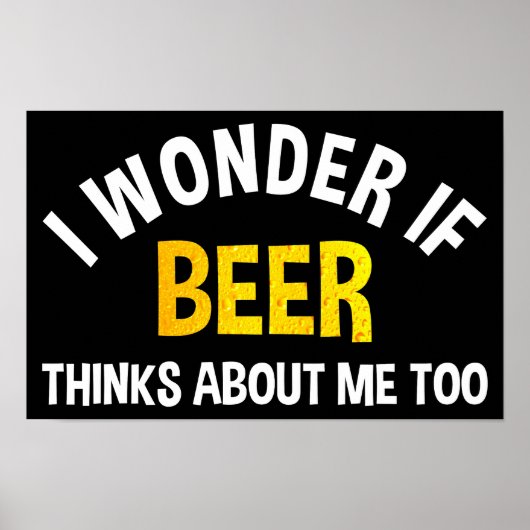 I Wonder If Beer Thinks About Me Too ポスター (正面)