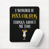 I Wonder If Pina Coladas Thinks About Me Too マウスパッド (マウス)