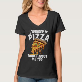 I Wonder If Pizza Thinks About Me Too  3 Tシャツ