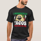 I Wonder If Tacos Think About Me Too  Cinco De May Tシャツ (正面)