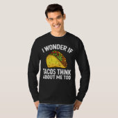 I Wonder If Tacos Think About Me Too Cinco De Mayo Tシャツ (正面フル)