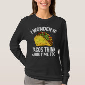 I Wonder If Tacos Think About Me Too Cinco De Mayo Tシャツ (正面)