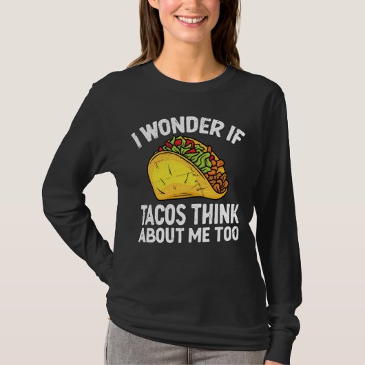 I Wonder If Tacos Think About Me Too Cinco De Mayo Tシャツ (正面)