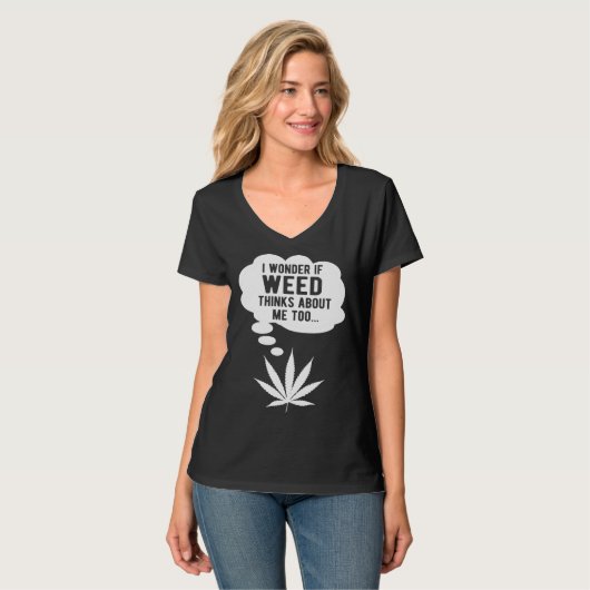 I wonder if weed thinks about me too tシャツ (正面フル)