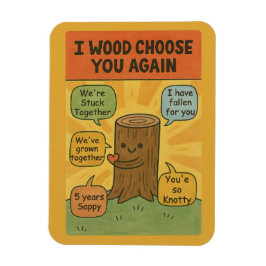 I Wood Choose You Again - Funny 5th Anniversary Pu マグネット