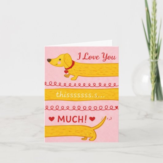 I Woof You This Much Dachshund Valentine’s Card カード (正面)