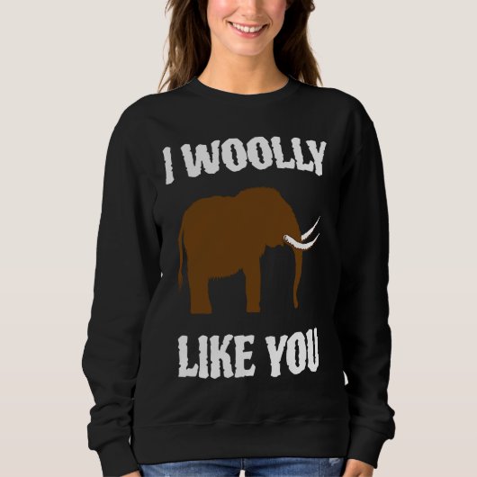 I Woolly Like You Mammoth Valentines Couples Paleo スウェットシャツ (正面)